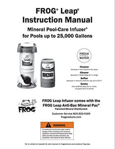 LEAP Manual — FROG® Pool and Spa Water Care Instructions FROG® LEAP Manual — instruction guide for using the LEAP water care system.